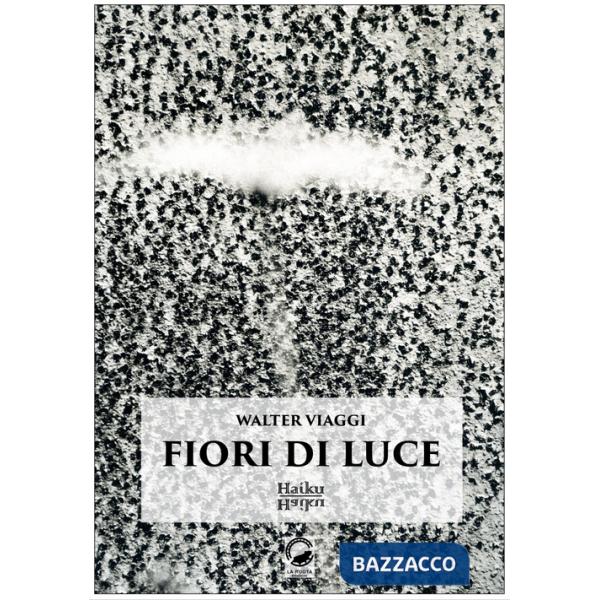 Fiori di luce. Haiku