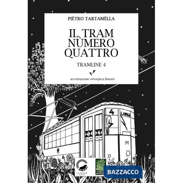 Tram nùmero quattro. Tramline 4 (Il)