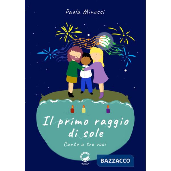 Primo raggio di sole. Canto a tre voci. Ediz. italiana e inglese (Il)