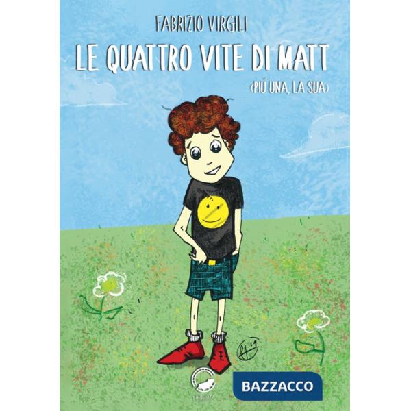 Quattro vite di Matt. (Più una, la sua) (Le)