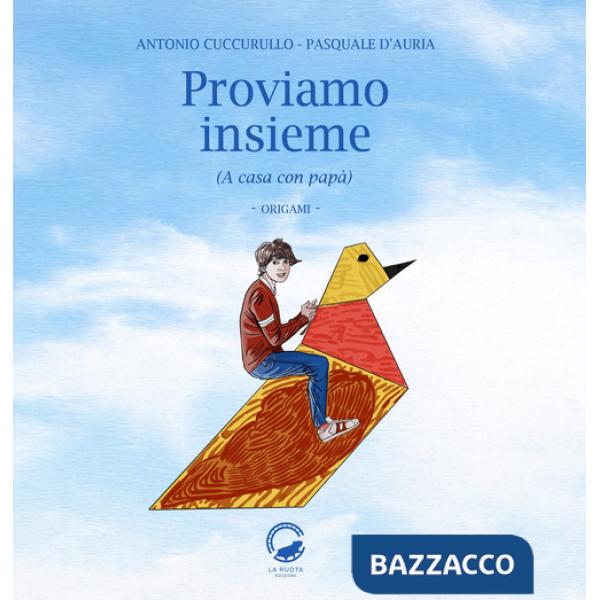 Proviamo insieme. (A casa con papà). Origami