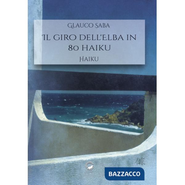 Giro dell'Elba in 80 haiku (Il)