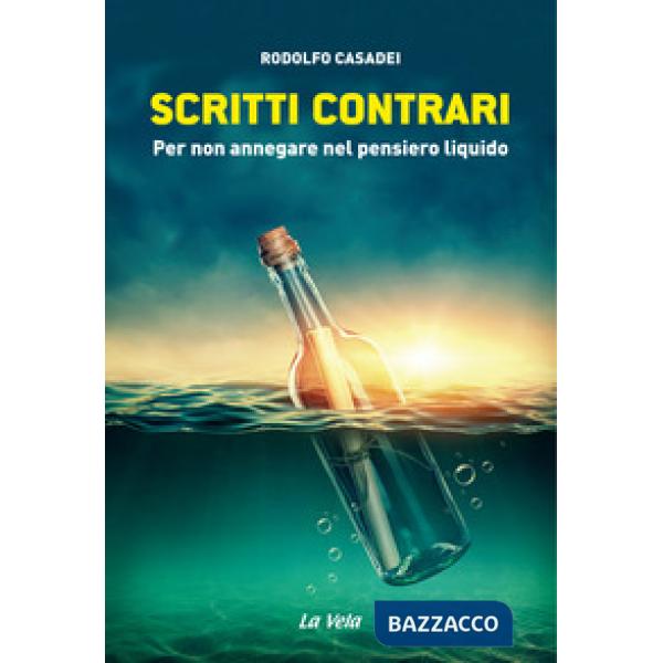 Scritti contrari. Per non annegare nel pensiero liquido