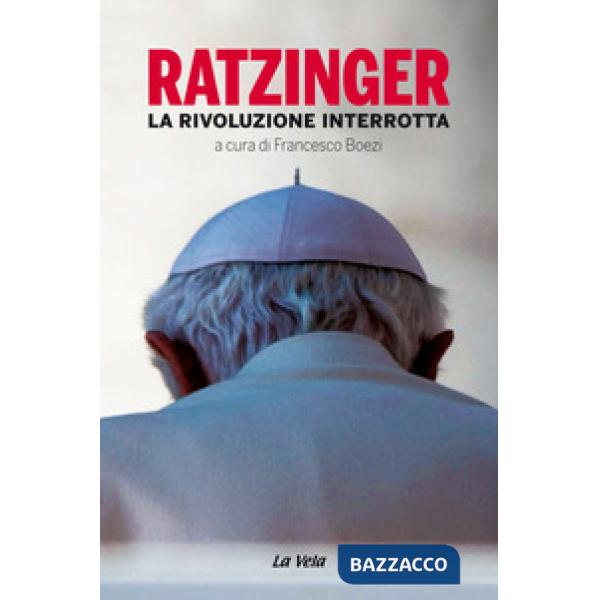 Ratzinger. La rivoluzione interrotta