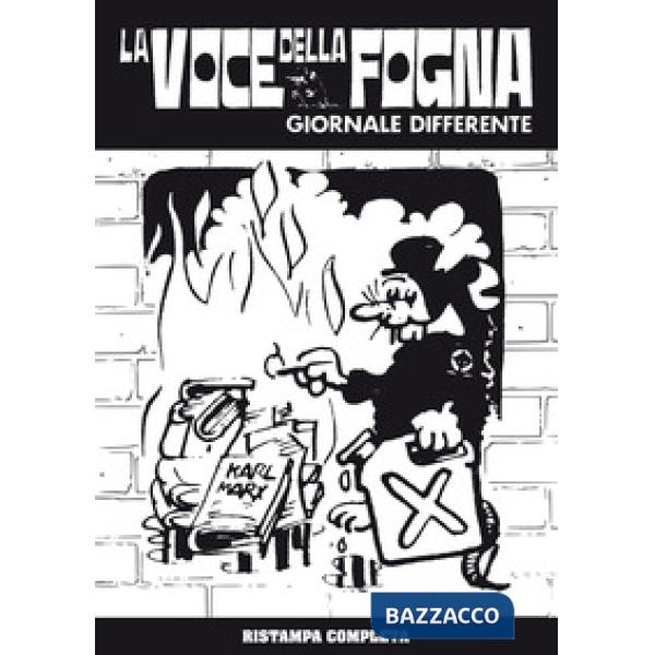 Voce della fogna. Giornale differente (1974-1983) (La)