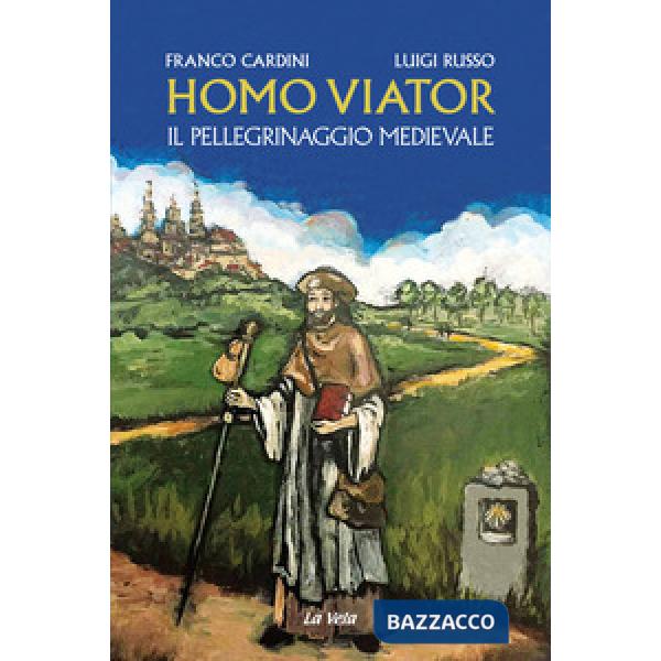 Homo viator. Il pellegrinaggio medievale