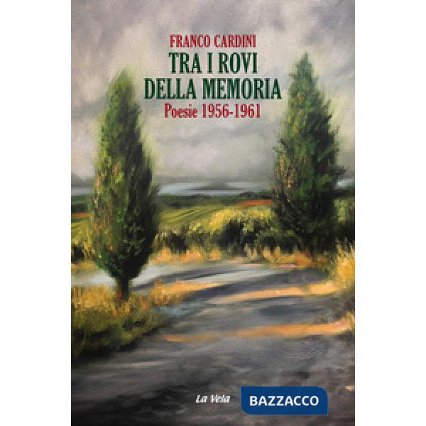 Tra i rovi della memoria. Poesie (1956-1961)