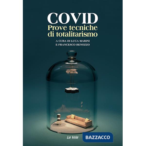 Covid. Prove tecniche di totalitarismo