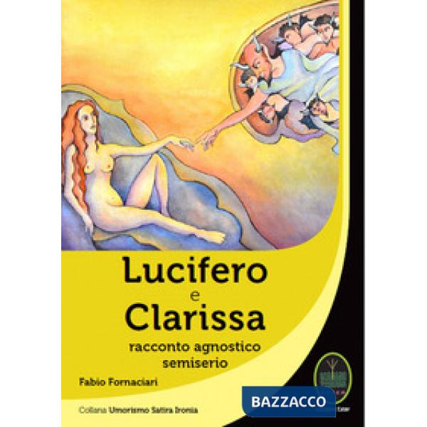 Lucifero e Clarissa. Racconto agnostico semiserio