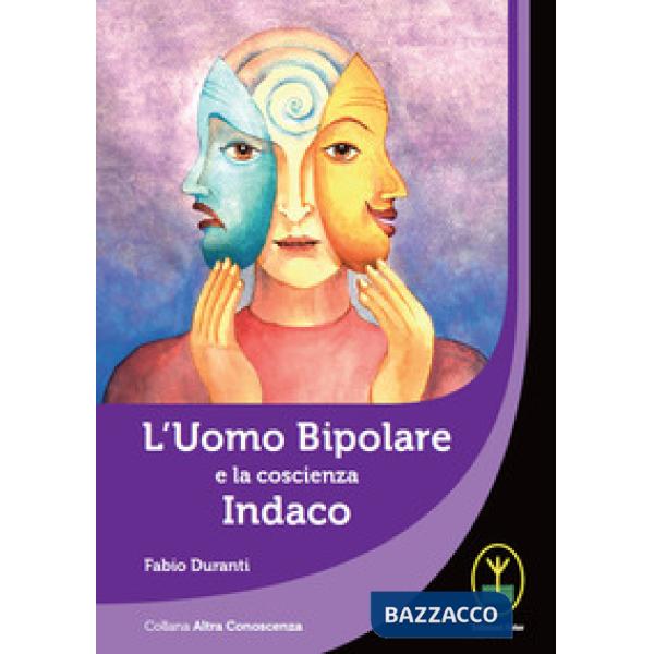 Uomo bipolare e la coscienza indaco (L')