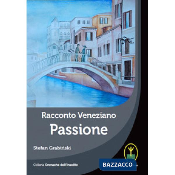 Racconto veneziano, Passione