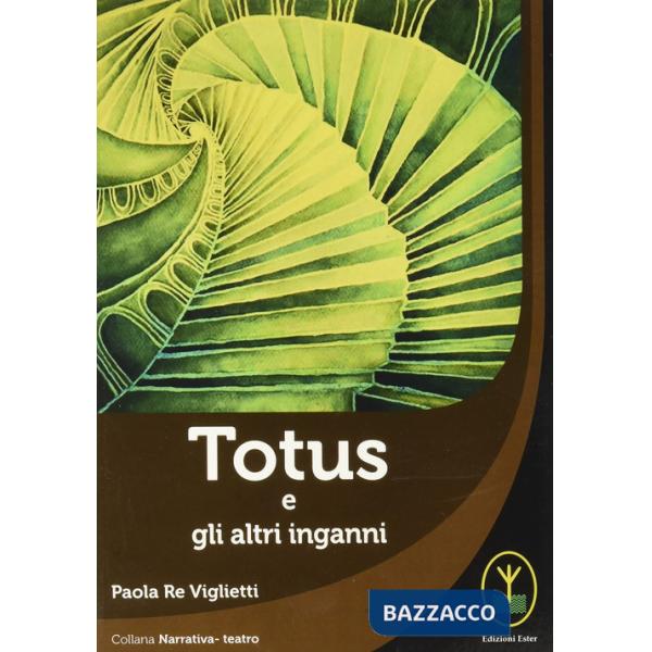 Totus e gli altri inganni