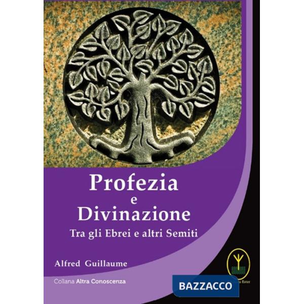 Profezia e divinazione. Tra gli ebrei e altri semiti