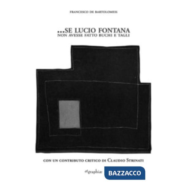 ...Se Lucio Fontana non avesse fatto buchi e tagli