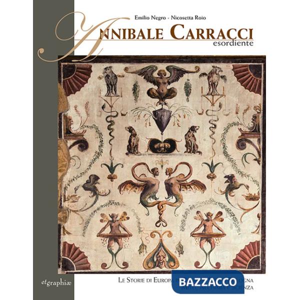 Annibale Carracci esordiente. Le storie di Europa in Palazzo Fava a Bologna. Mito, alchimia e scienza