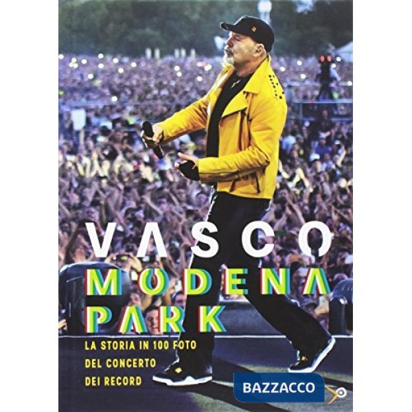 Vasco. Modena Park, la storia in 100 foto del concerto dei record