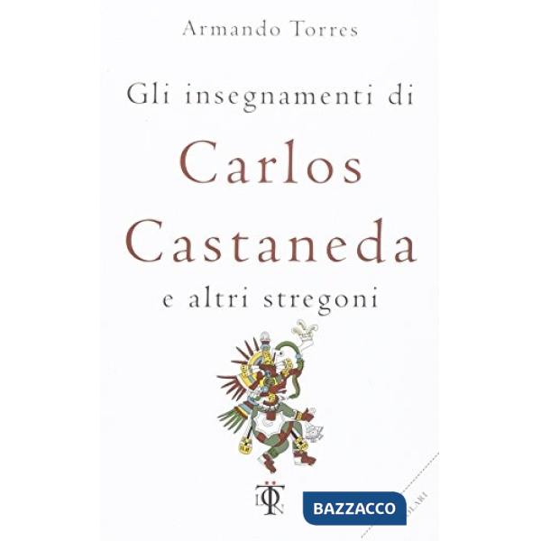 Insegnamenti di Carlos Castaneda (Gli)