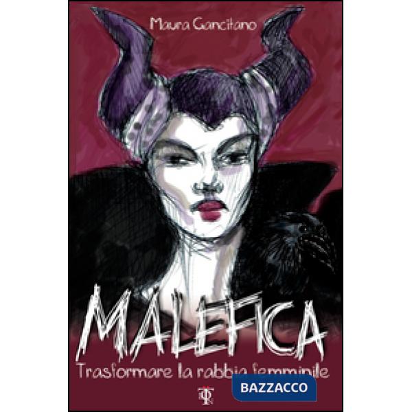 Malefica. Trasformare la rabbia femminile