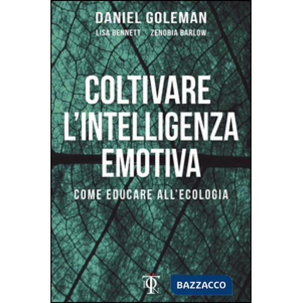 Coltivare l'intelligenza emotiva. Come educare all'ecologia