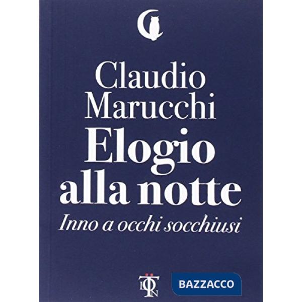 Elogio alla notte. Inno a occhi socchiusi