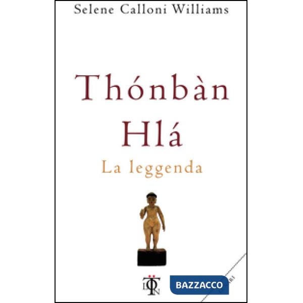 Thónbàn Hlà. La leggenda