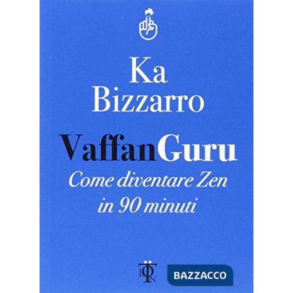 Vaffanguru. Come diventare zen in 90 minuti