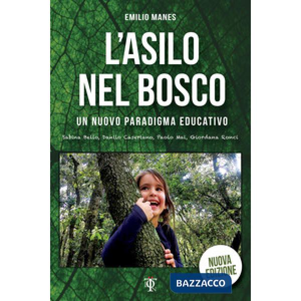 Asilo nel bosco. Un nuovo paradigma educativo (L')