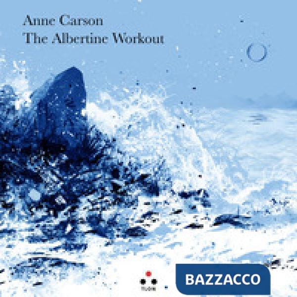 Albertine workout. Testo inglese a fronte (The)