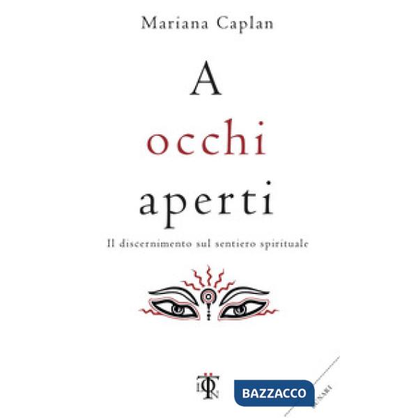 A occhi aperti. Il discernimento sul sentiero spirituale