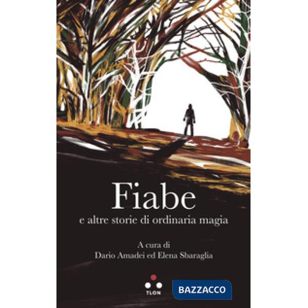 Fiabe e altre storie di ordinaria magia