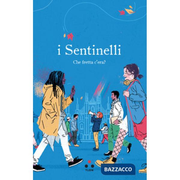 Sentinelli. Che fretta c'era? (I)