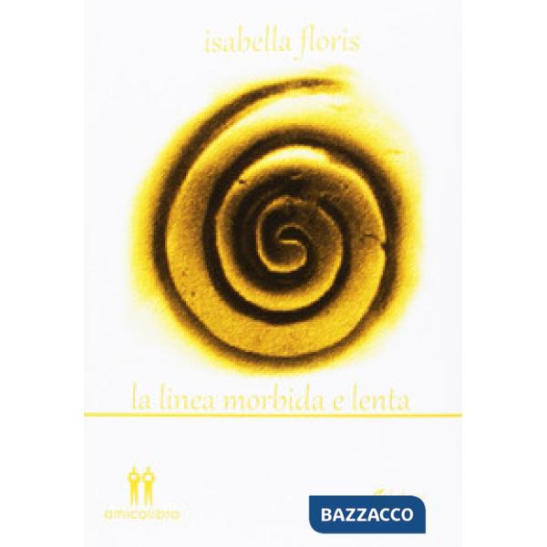 Linea morbida e lenta (La)
