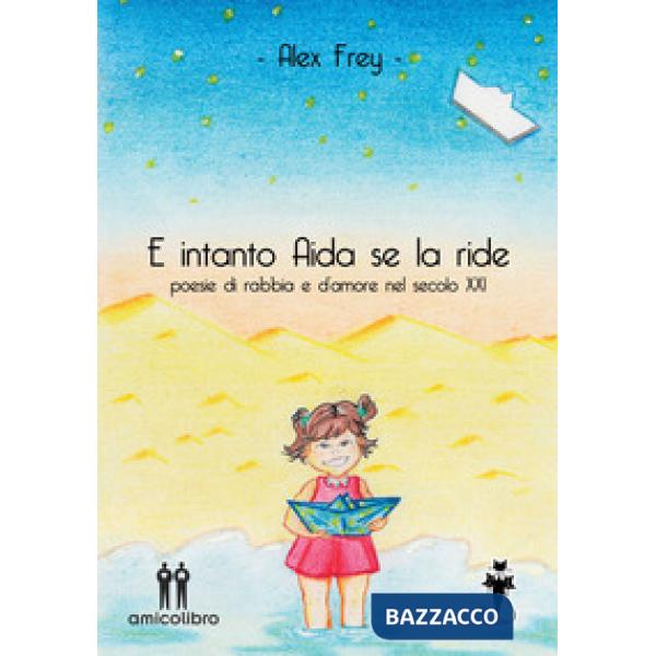 E intanto Aida se la ride. Poesie di rabbia e d'amore nel secolo XXI