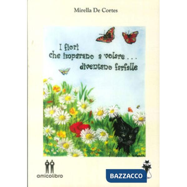 Fiori che imparano a volare... diventano farfalle (I)