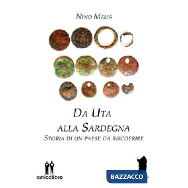 Da Uta alla Sardegna. Storia di un paese da riscoprire