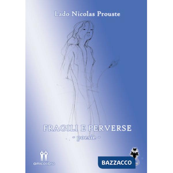 Fragili e perverse