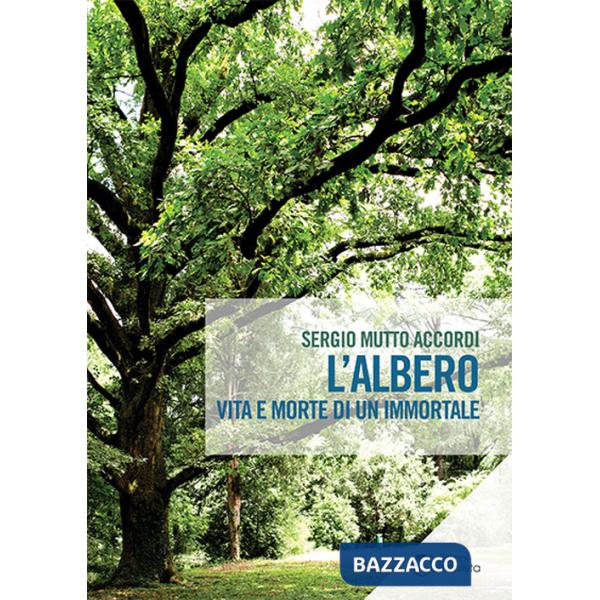 Albero. Vita e morte di un immortale (L')