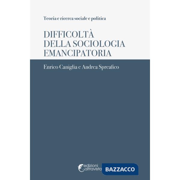 Difficoltà della sociologia emancipatoria
