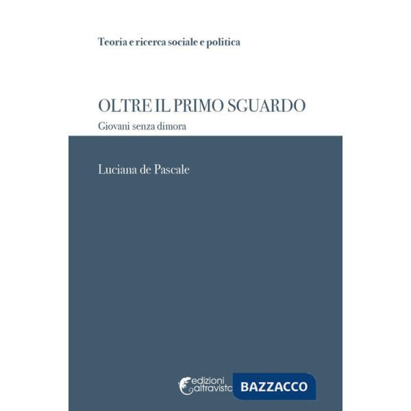 Oltre il primo sguardo. Giovani senza dimora