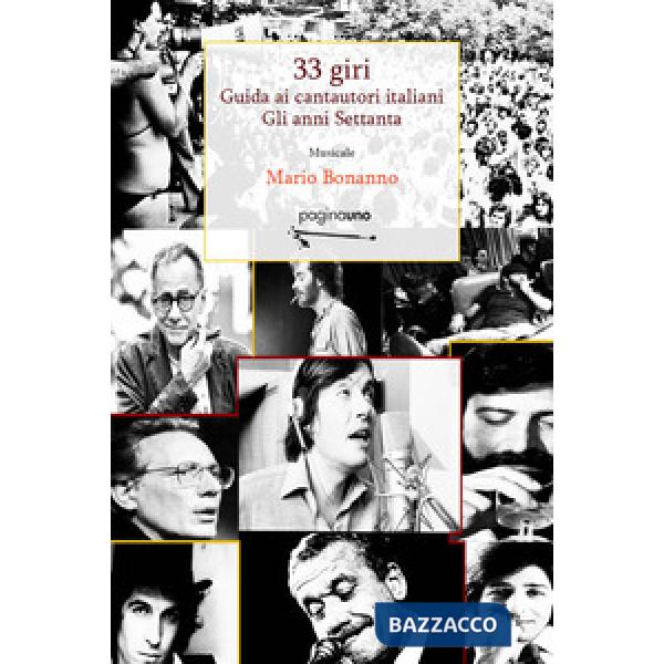 33 giri. Guida ai cantautori italiani. Gli anni Settanta