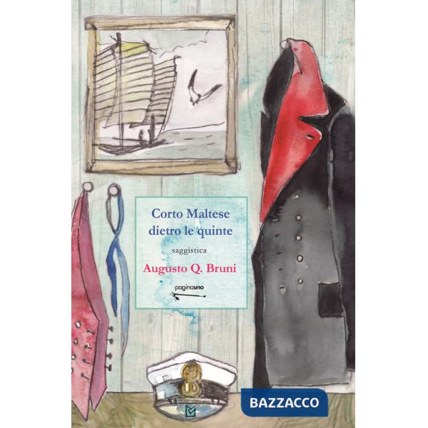 Corto Maltese dietro le quinte. Ediz. a colori