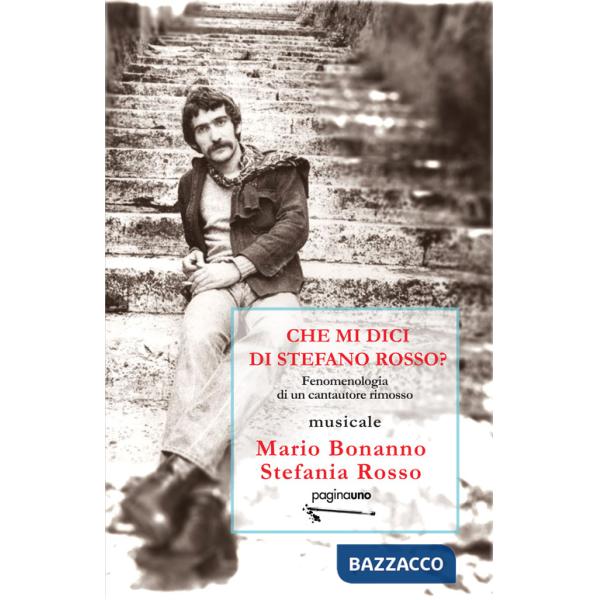 Che mi dici di Stefano Rosso? Fenomenologia di un cantautore rimosso