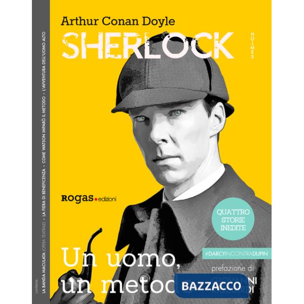 Sherlock Holmes. Un uomo, un metodo