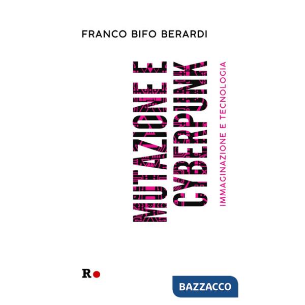 Mutazione e cyberpunk. Immaginazione e tecnologia