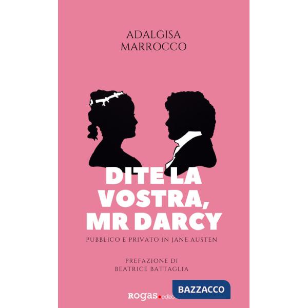 Dite la vostra, Mr. Darcy. Pubblico e privato in Jane Austen