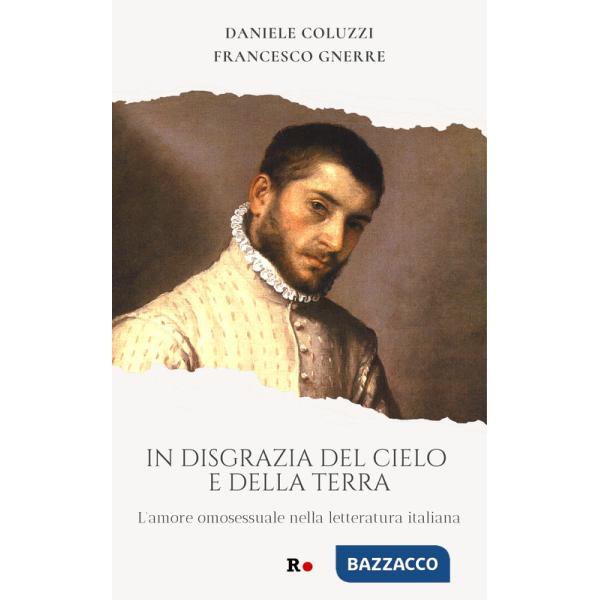 In disgrazia del cielo e della terra. L'amore omosessuale nella letteratura italiana