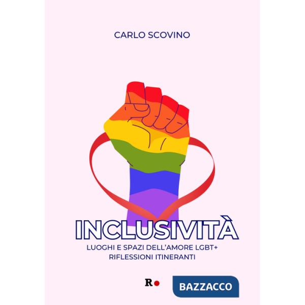 Inclusività. Luoghi e spazi dell'amore LGBT+. Riflessioni itineranti