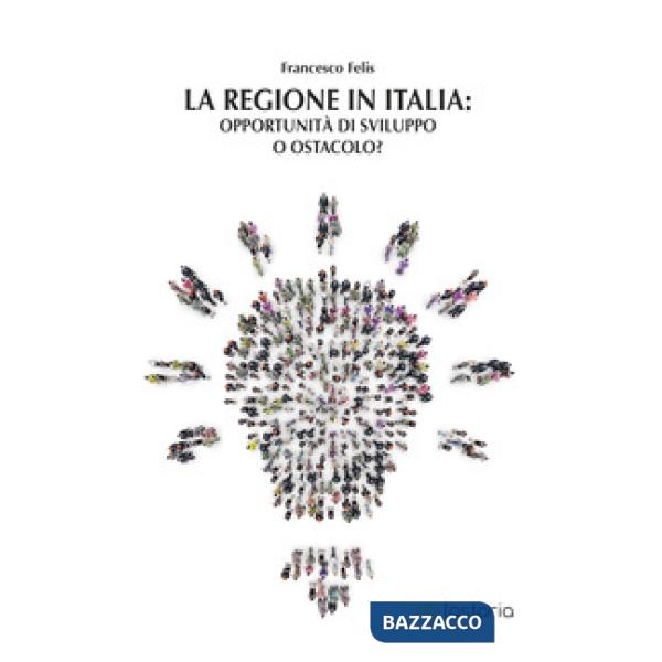 La regione in Italia: opportunità di sviluppo o ostacolo?
