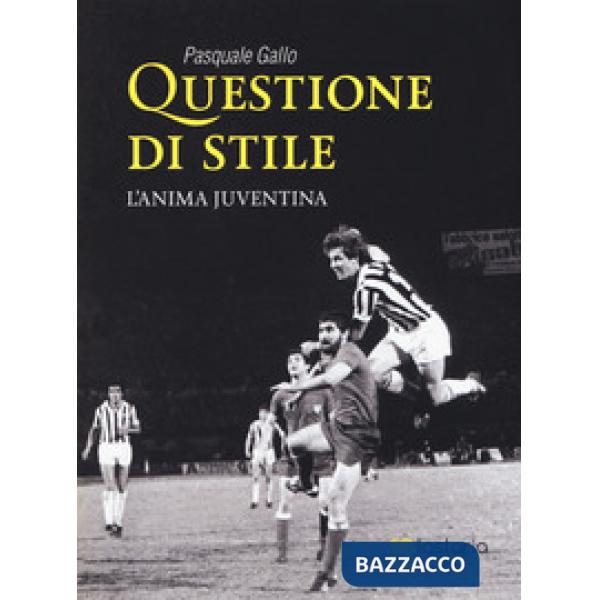 Questione di stile. L'anima juventina
