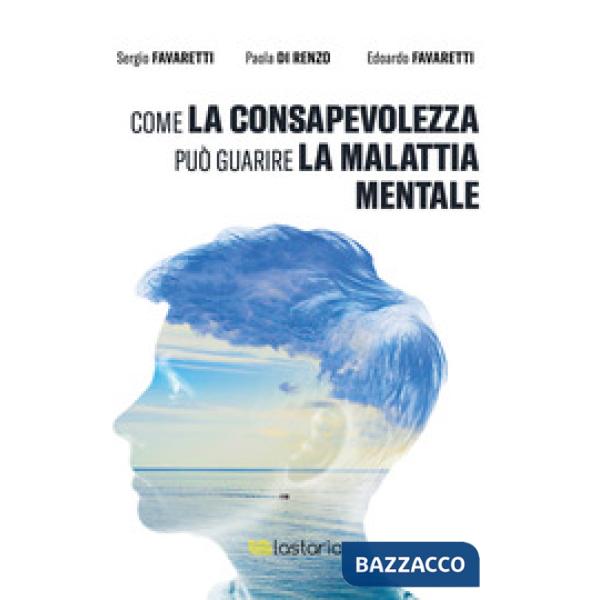 Come la consapevolezza può guarire la malattia mentale